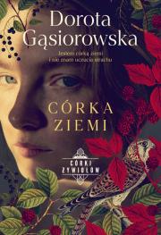 Córka ziemi. Autor: Dorota Gąsiorowska. Dadada.pl Okładka książki Córka ziemi
