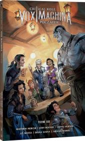 Critical Role Vox Machina Początek tom 3. Autor: Jody Houser. Dadada.pl Okładka książki Critical Role Vox Machina Początek tom 3