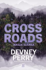 Crossroads. Nasza szansa. Autor: Devney Perry. Dadada.pl Okładka książki Crossroads. Nasza szansa