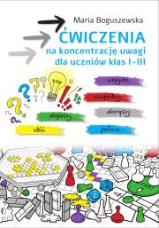Ćwiczenia na koncentrację uwagi dla uczniów klas 1-3. Autor: Maria Boguszewska. Dadada.pl Okładka książki Ćwiczenia na koncentrację uwagi dla uczniów klas 1-3