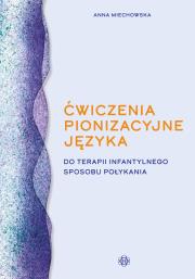 Ćwiczenia pionizacyjne języka do terapii infantylnego sposobu połykania. Autor: Anna Miechowska. Dadada.pl Okładka książki Ćwiczenia pionizacyjne języka do terapii infantylnego sposobu połykania