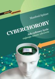 Okładka książki Cyberchoroby. Jak cyfrowe życie rujnuje nasze zdrowie wyd. 2026