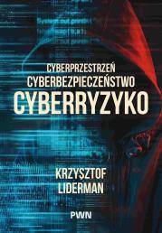 Okładka książki Cyberprzestrzeń, cyberbezpieczeństwo, cyberryzyko