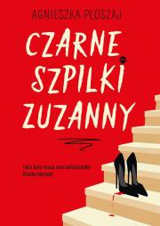 Czarne szpilki Zuzanny. Autor: Płoszaj Agnieszka. Dadada.pl Okładka książki Czarne szpilki Zuzanny