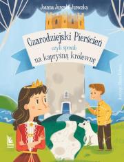 Czarodziejski pierścień, czyli sposób na kapryśną królewnę. Autor: Jurgała-Jureczka Joanna. Dadada.pl Okładka książki Czarodziejski pierścień, czyli sposób na kapryśną królewnę