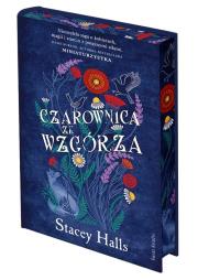 Czarownica ze wzgórza (edycja kolekcjonerska). Autor: Stacey Halls. Dadada.pl Okładka książki Czarownica ze wzgórza (edycja kolekcjonerska)