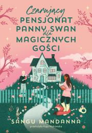 Okładka książki Czarujący pensjonat panny Swan dla magicznych gości