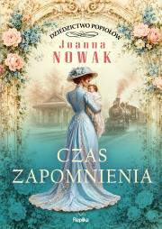 Okładka książki Czas zapomnienia. Dziedzictwo popiołów. Tom 3