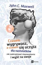 Okładka książki Czasem wygrywasz, a czasem się uczysz! Dla nastolatków