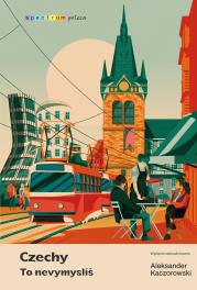 Czechy. To nevymyslíš. Autor: Kaczorowski Aleksander. Dadada.pl Okładka książki Czechy. To nevymyslíš