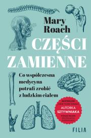 Okładka książki Części zamienne. Co współczesna medycyna potrafi zrobić z ludzkim ciałem