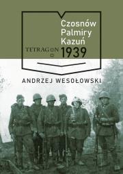 Czosnów, Palmiry, Kazuń 1939 r.. Autor: Andrzej Wesołowski. Dadada.pl Okładka książki Czosnów, Palmiry, Kazuń 1939 r.