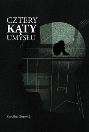 Cztery kąty umysłu. Autor: Karolina Borowik. Dadada.pl Okładka książki Cztery kąty umysłu