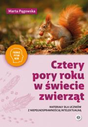 Okładka książki Cztery pory roku w świecie zwierząt Materiały dla uczniów z niepełnosprawnością Poznaję, pytam, wiem