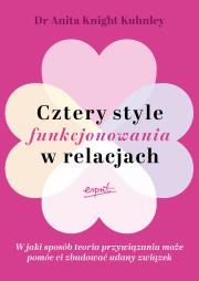 Okładka książki Cztery style funkcjonowania w relacjach. W jaki sposób teoria przywiązania może pomóc ci zbudować udany związek