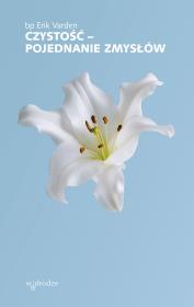 Czystość – pojednanie zmysłów. Autor: Erik Varden. Dadada.pl Okładka książki Czystość – pojednanie zmysłów