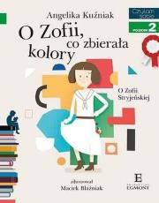 Czytam sobie. O Zofii, co zbierała kolory - uszkodzone. Autor: Angelika Kuźniak. Dadada.pl Okładka książki Czytam sobie. O Zofii, co zbierała kolory - uszkodzone