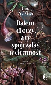 Dałem ci oczy, a ty spojrzałaś w ciemność. Autor: Irene Sola. Dadada.pl Okładka książki Dałem ci oczy, a ty spojrzałaś w ciemność