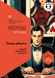 Dama Pikowa. Rosyjski z Aleksandrem Puszkinem. Autor: Aleksander Puszkin, Frank Ilya. Dadada.pl Okładka książki Dama Pikowa. Rosyjski z Aleksandrem Puszkinem