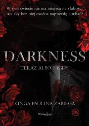 Okładka książki Darkness. Teraz albo nigdy