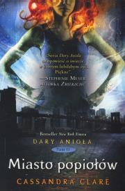 Dary Anioła T.2 Miasto popiołów w.2018. Autor: Clare Cassandra. Dadada.pl Okładka książki Dary Anioła T.2 Miasto popiołów w.2018