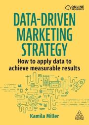 Okładka książki Data-Driven Marketing Strategy: How to apply data to achieve measurable results