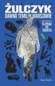 Dawno temu w Warszawie. Autor: Żulczyk Jakub. Dadada.pl Okładka książki Dawno temu w Warszawie