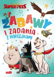 Okładka książki DC Liga Super-Pets. Zabawy i zadania z naklejkami