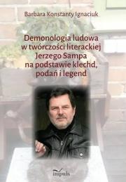 Okładka książki Demonologia ludowa w twórczości literackiej Jerzego Sampa na podstawie klechd, podań i legend