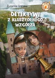 Detektywi z klasztornego wzgórza. Autor: Orlińska Zuzanna. Dadada.pl Okładka książki Detektywi z klasztornego wzgórza