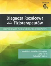 Diagnoza różnicowa dla fizjoterapeutów. Autor: Cavallaro Goodman Catherine, Heick John, Lazaro Rolando T.. Dadada.pl Okładka książki Diagnoza różnicowa dla fizjoterapeutów