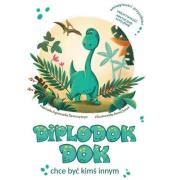 Okładka książki Diplodok Dok chce być kimś innym