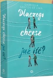 Okładka książki Dlaczego chcesz już iść?