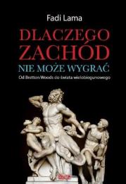 Dlaczego Zachód nie może wygrać?. Autor: Fadi Lama. Dadada.pl Okładka książki Dlaczego Zachód nie może wygrać?
