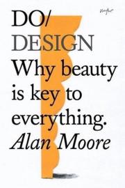 Okładka książki Do Design: Why beauty is key to everything.