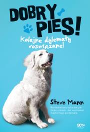 Dobry pies. Kolejne dylematy rozwiązane!. Autor: Malcolm Mann Steve Taylore-Knowles. Dadada.pl Okładka książki Dobry pies. Kolejne dylematy rozwiązane!