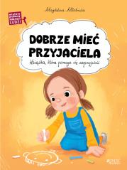 Dobrze mieć przyjaciela. Autor: Młodnicka Magdalena. Dadada.pl Okładka książki Dobrze mieć przyjaciela