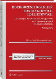 Dochodzenie roszczeń kontraktowych i deliktowych. Od wszczęcia do zakończenia postępowania wraz z przysługującymi środkami zaskarżenia. Wzory pism [PR. Autor: Ciepła Helena, Mirosława Pytlewska. Dadada.pl Okładka książki Dochodzenie roszczeń kontraktowych i deliktowych. Od wszczęcia do zakończenia postępowania wraz z przysługującymi środkami zaskarżenia. Wzory pism [PR