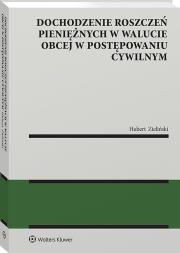 Dochodzenie roszczeń pieniężnych w walucie obcej w postępowaniu cywilnym. Autor: Hubert Zieliński. Dadada.pl Okładka książki Dochodzenie roszczeń pieniężnych w walucie obcej w postępowaniu cywilnym