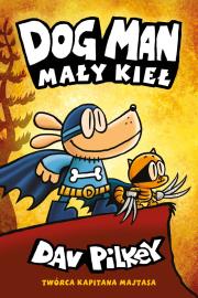Dogman Tom 6 Mały Kieł. Autor: Dav Pilkey. Dadada.pl Okładka książki Dogman Tom 6 Mały Kieł