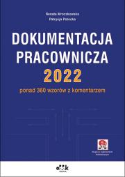 Dokumentacja pracownicza 2022. Autor: Mroczkowska Renata, Potocka-Szmoń Patrycja. Dadada.pl Okładka książki Dokumentacja pracownicza 2022