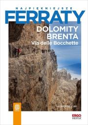 Dolomity Brenta. Via delle Bocchette. Najpiękniejsze ferraty. Autor: Roberto Ciri. Dadada.pl Okładka książki Dolomity Brenta. Via delle Bocchette. Najpiękniejsze ferraty
