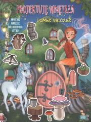 Domek wróżek. Projektuję wnętrza z naklejkami. Autor: Ilaria Barsotti. Dadada.pl Okładka książki Domek wróżek. Projektuję wnętrza z naklejkami