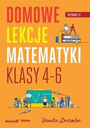 Domowe lekcje matematyki. Klasy 4-6 w.2. Autor: Zaremba Danuta. Dadada.pl Okładka książki Domowe lekcje matematyki. Klasy 4-6 w.2
