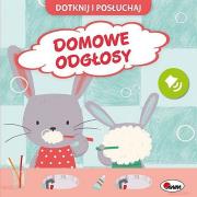 Domowe odgłosy. Dotknij i Posłuchaj. Autor: Korolkiewicz Elżbieta. Dadada.pl Okładka książki Domowe odgłosy. Dotknij i Posłuchaj