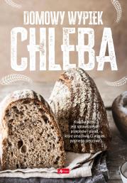 Okładka książki Domowy wypiek chleba (okładka twarda)