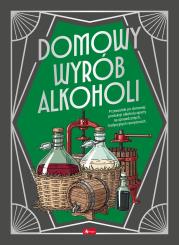 Domowy wyrób alkoholi. Autor: Opracowanie zbiorowe. Dadada.pl Okładka książki Domowy wyrób alkoholi