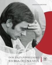 Don Jerzy Popiełuszko. Storia di una vita. Autor: Gołębiewski Jakub. Dadada.pl Okładka książki Don Jerzy Popiełuszko. Storia di una vita