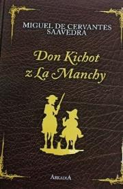 Don Kichot z La Manchy. Autor: de Cervantes Saavedra Miguel. Dadada.pl Okładka książki Don Kichot z La Manchy