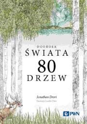 Dookoła świata 80 drzew. Autor: Drori Jonathan. Dadada.pl Okładka książki Dookoła świata 80 drzew